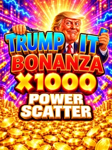 Trump It Bonanza X1000: Power Scatter